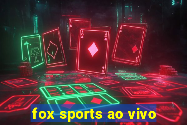 fox sports ao vivo